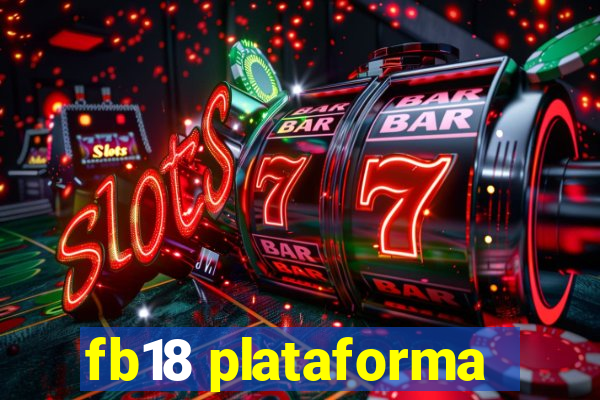 fb18 plataforma